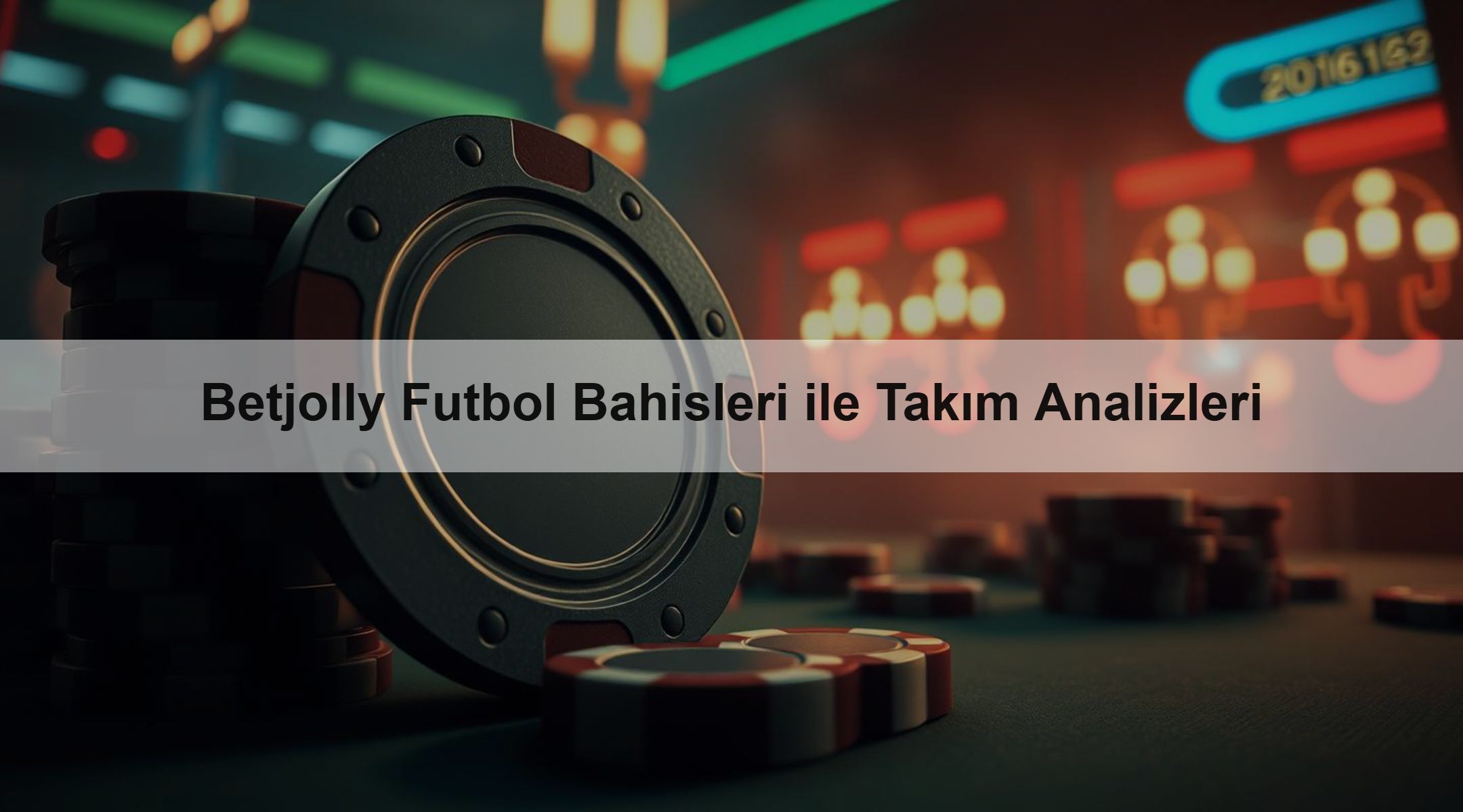 Betjolly Futbol Bahisleri ile Takım Analizleri 1 Betjolly Futbol Bahisleri ile Takım Analizleri